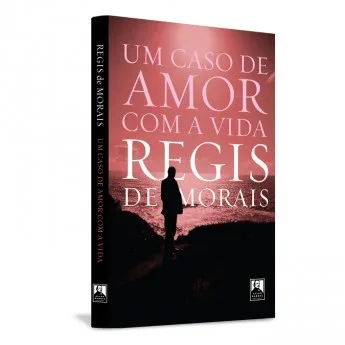 Um Caso de Amor com a Vida