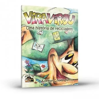 Viravirou, Uma História de Reciclagem